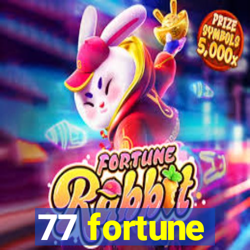 77 fortune